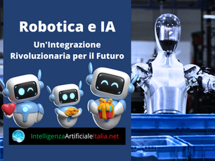 Robotica e Intelligenza Artificiale Un'Integrazione Rivoluzionaria per il Futuro