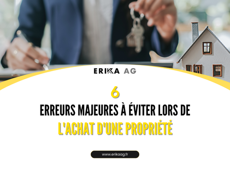 🏡 Les 6 Erreurs Majeures à Éviter Lors de l'Achat d'une Propriété : Mes Conseils Pratiques