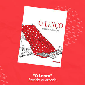 “O Lenço”, de Patricia Auerbach – Quando a Imaginação Vira Brincadeira