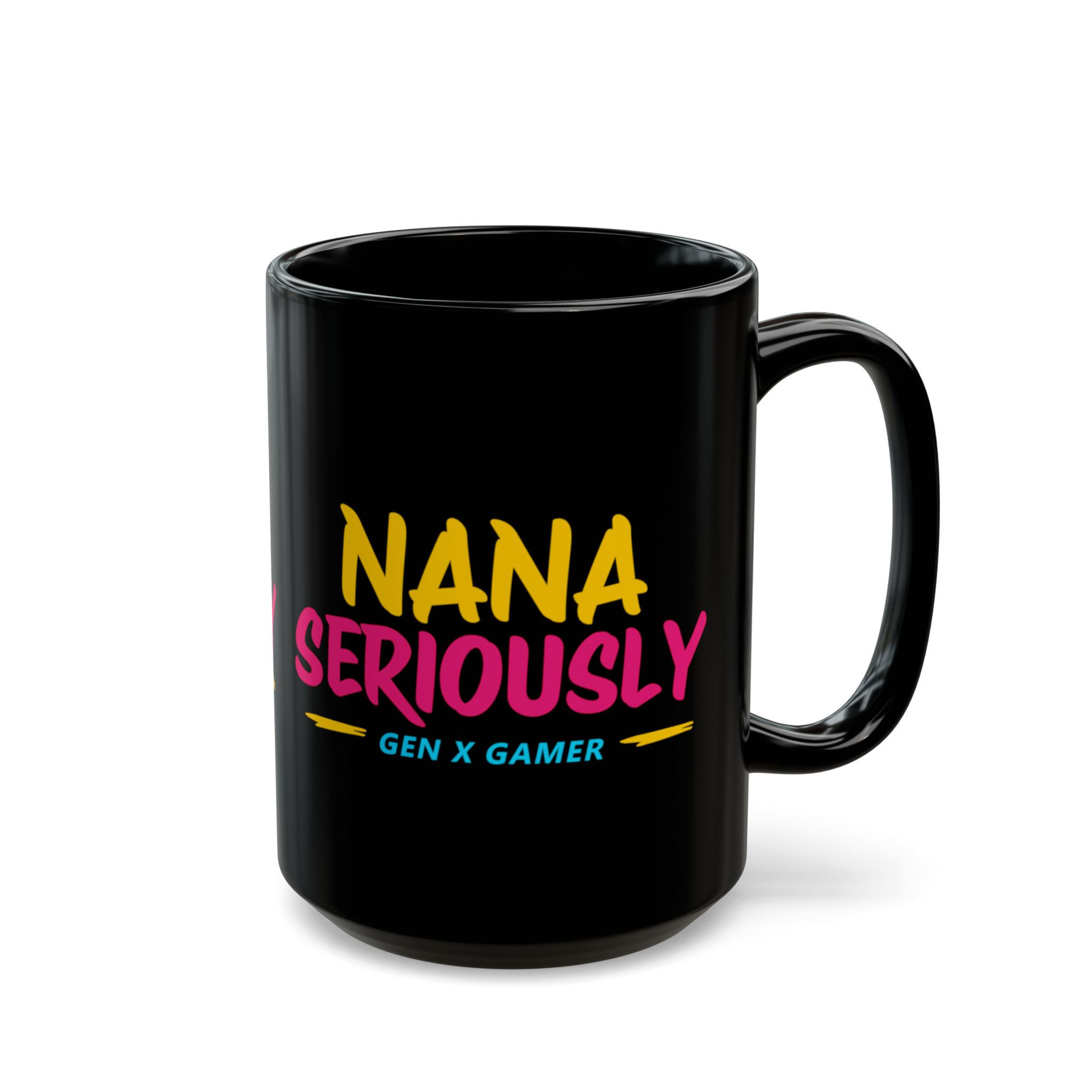Coffee Mug Black - NanaSeriously - Gen X Gamer (15oz)
