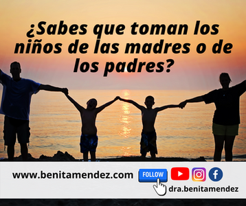 ¿Sabes que toman los niños de las madres o de los padres?