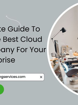 The Complete Guide To Selecting The Best Cloud Hosting Company For Your Enterprise