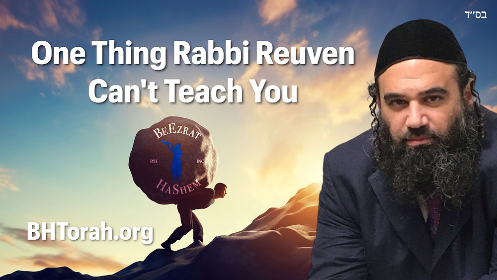 One Thing Rabbi Yaron Reuven Can't Teach You