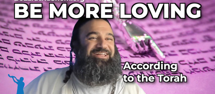 How To Be A More Loving Person According To The Torah