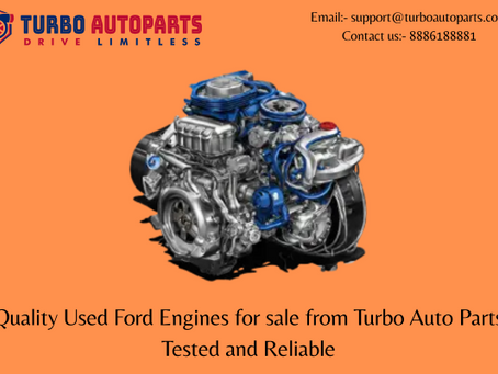 Quality Used Ford Engines for sale from Turbo Auto Parts Tested and Reliable