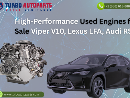 Used Car Engines for Sale –Viper V10, Lexus LFA, Audi RS3