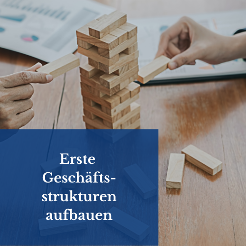 Erste Geschäftsstrukturen aufbauen
