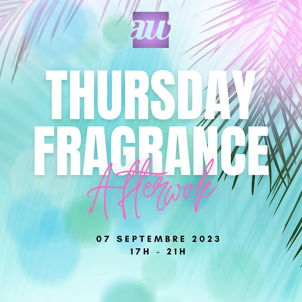 Thursday Fragrance Afterwork
