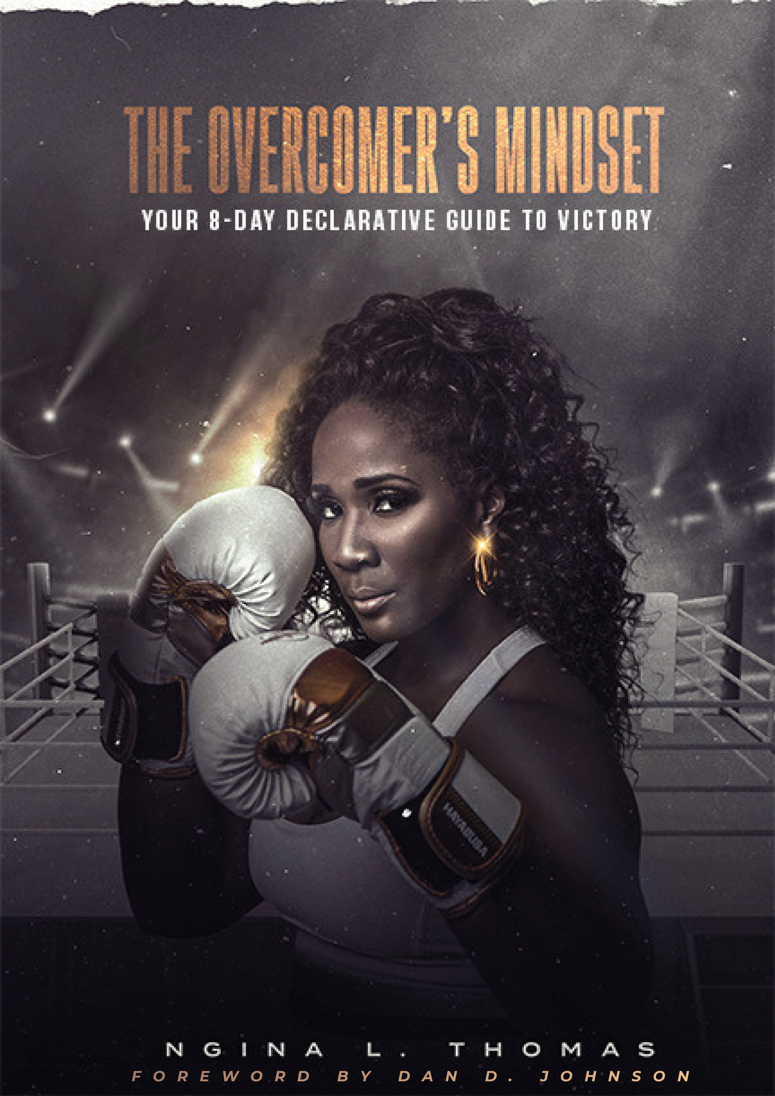The Overcomer's Mindset: Your 8-Day Declarative Guide to Victory