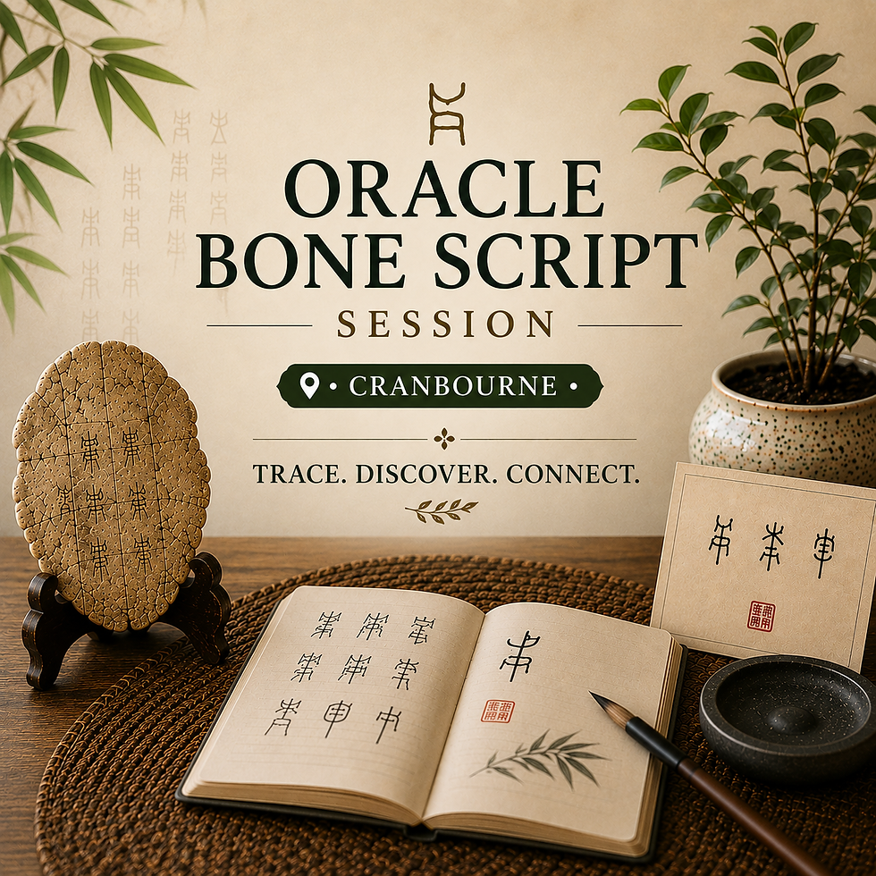 Oracle Bone Script Session - Cranbourne