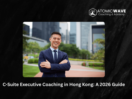 C-Suite Executive Coaching in Hong Kong: A 2026 Guide