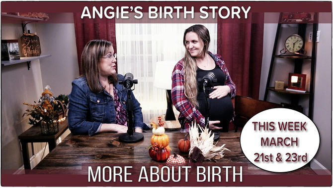 Angie's Two Part Birth Story