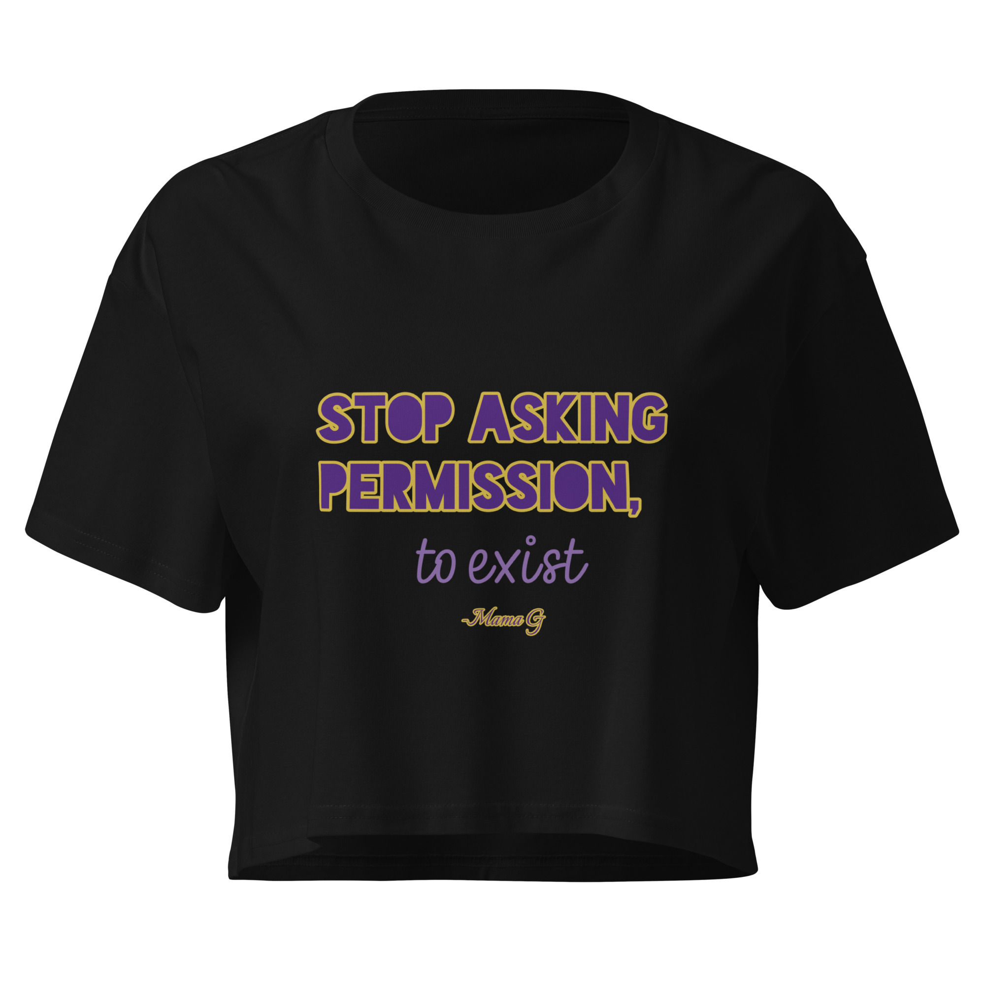 Stop Asking Permission crop top
