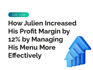 How Julien Increased His Profit Margin by 12% by Managing His Menu More Effectively