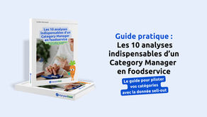 Les 10 analyses indispensables d’un Category Manager en foodservice