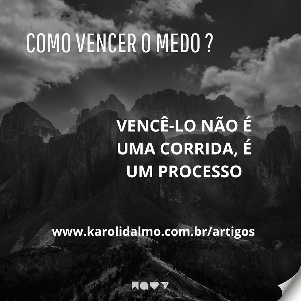 Superar o medo é um processo e não uma corrida