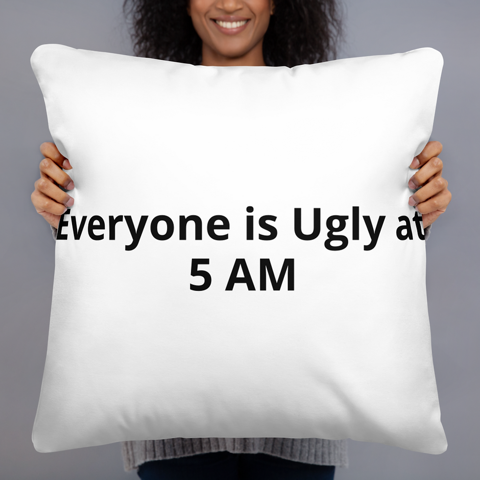 Thumbnail: Everyone is Ugly at 5 AM Basic Pillow