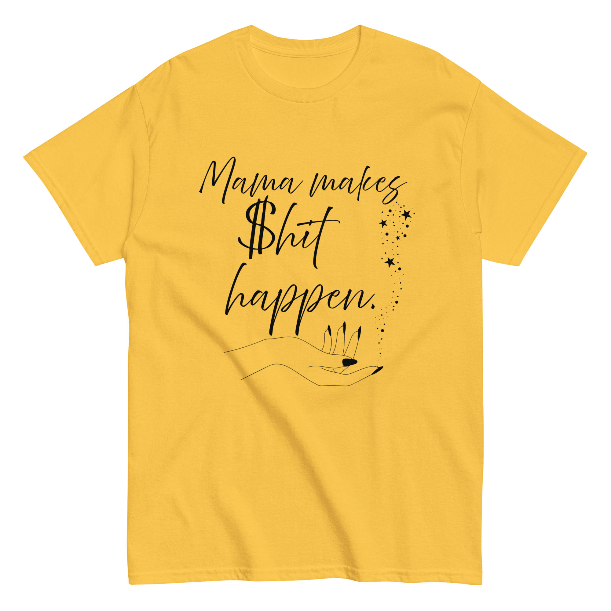 Mama make $ happen. S, M, L, Xl classic tee