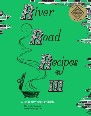 River Road Recipes III: A Healthy Collection (Hardcover)