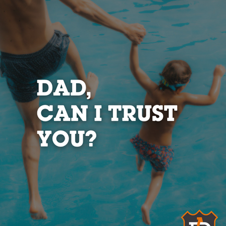 Dad, Can I Trust You?