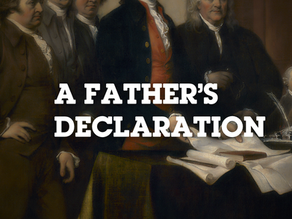 A Father’s Declaration...