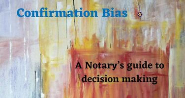 A Crucial Question for Notaries - Are You Guilty of Confirmation Bias?