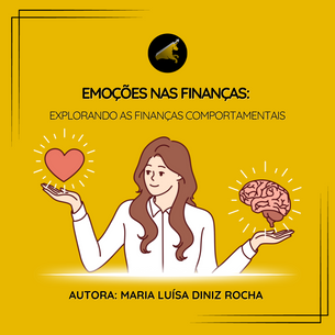 Emoções nas Finanças: Explorando as Finanças Comportamentais