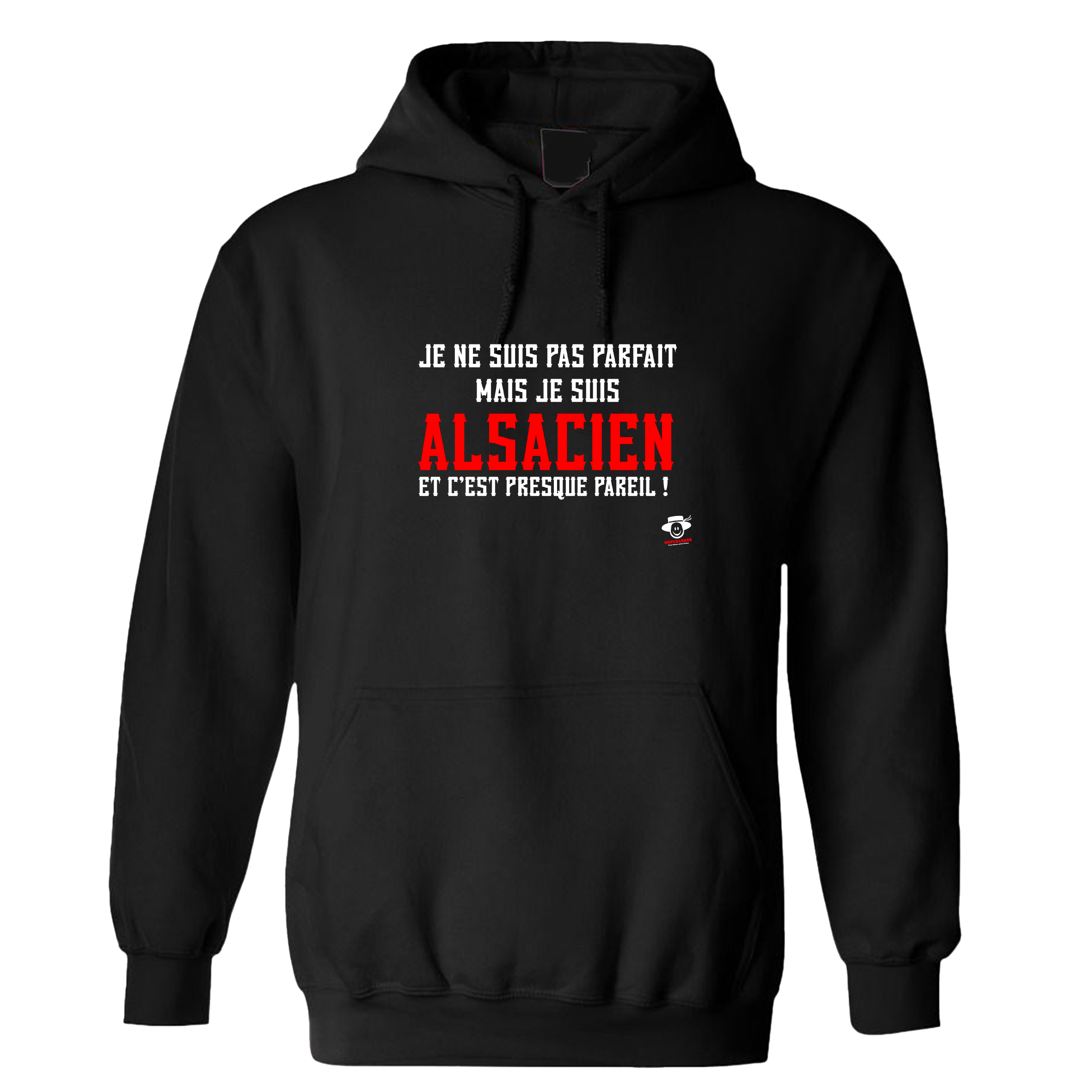 Sweat à capuche Je ne suis pas parfait mais je suis Alsacien