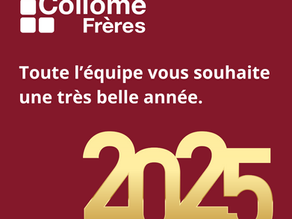 Collomé Frères vous présente ses meilleurs vœux pour 2025