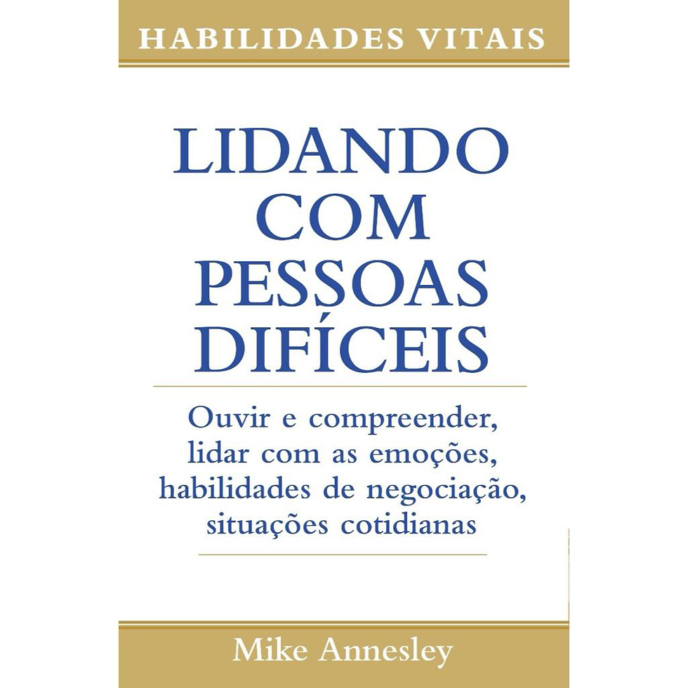 LIDANDO COM PESSOAS DIFÍCEIS