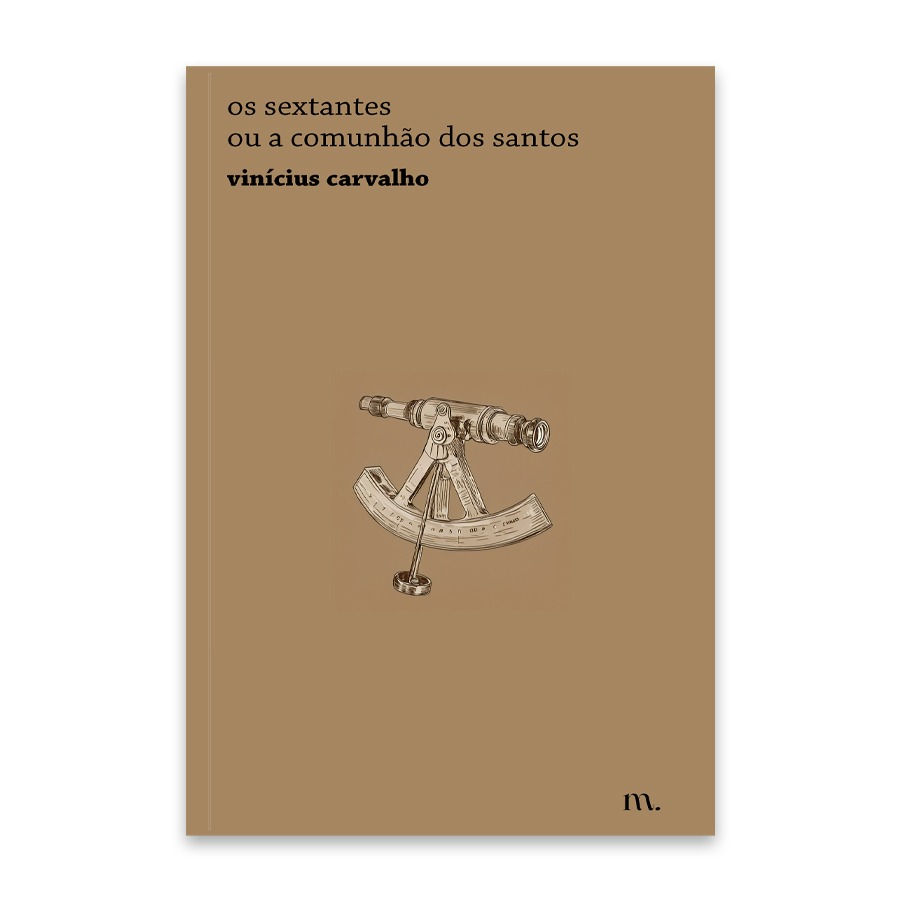 os sextantes ou a comunhão dos santos, de vinícius carvalho