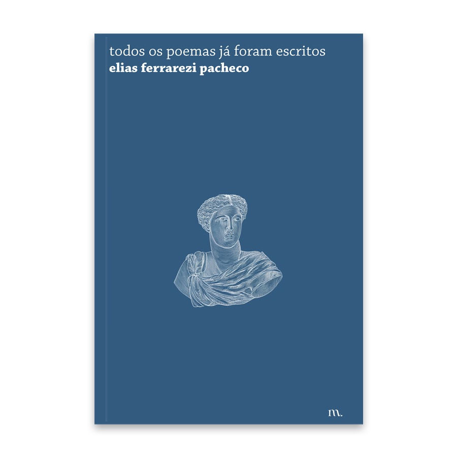 todos os poemas já foram escritos, de elias ferrarezi pacheco