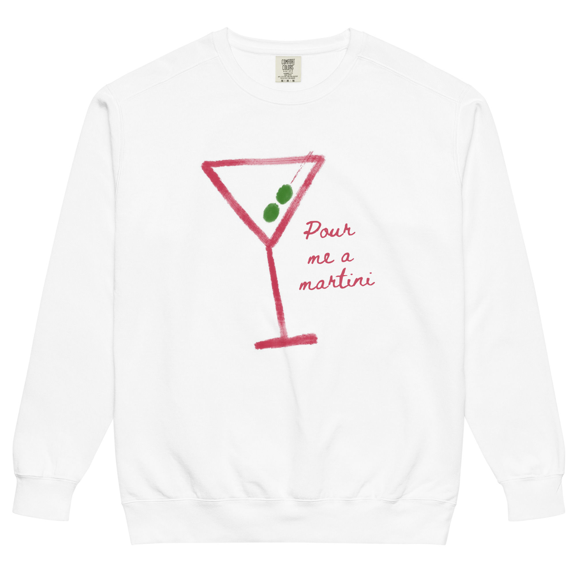 Pour me a martini garment-dyed sweatshirt - large print