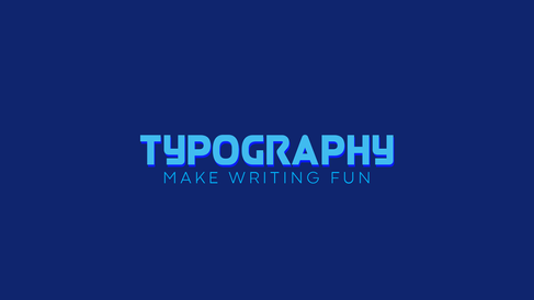 Typography - Make Writing Fun.