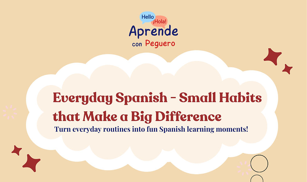 Everyday Spanish - Small Habits that Make a Big Difference