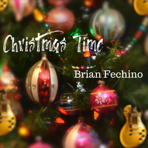 Brian Fechino - Christmas Time