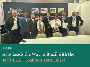 Acre Leads the Way in Brazil with the First LEAF Coalition Term Sheet
