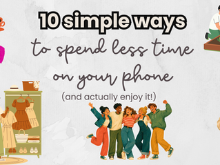 10 simple ways to spend less time on your phone and enjoy screen-free activities like journaling, cooking, gardening, styling outfits, and spending time with others