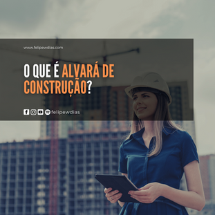 O QUE É ALVARÁ DE CONSTRUÇÃO?