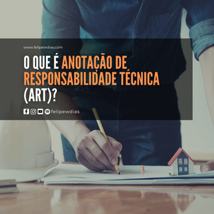 O QUE É ANOTAÇÃO DE RESPONSABILIDADE TÉCNICA (ART)?