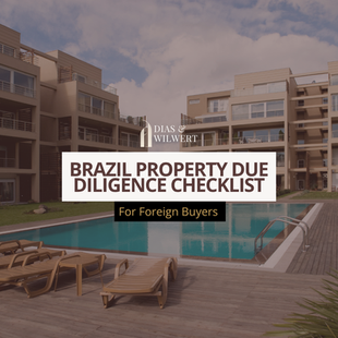 Brazil Property Due Diligence Checklist for Foreign Buyers