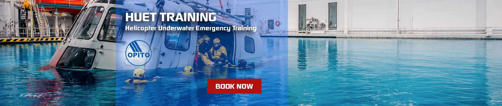 HUET, Helicopter Underwater EmergencyTraining. OPITO