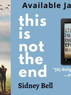 Blog Tour & Excerpt: This is not the End by Sidney Bell