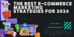 The Best E-commerce Marketing Strategies for 2024