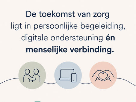 De toekomst van zorg ligt in persoonlijke begeleiding, digitale ondersteuning én menselijke verbinding