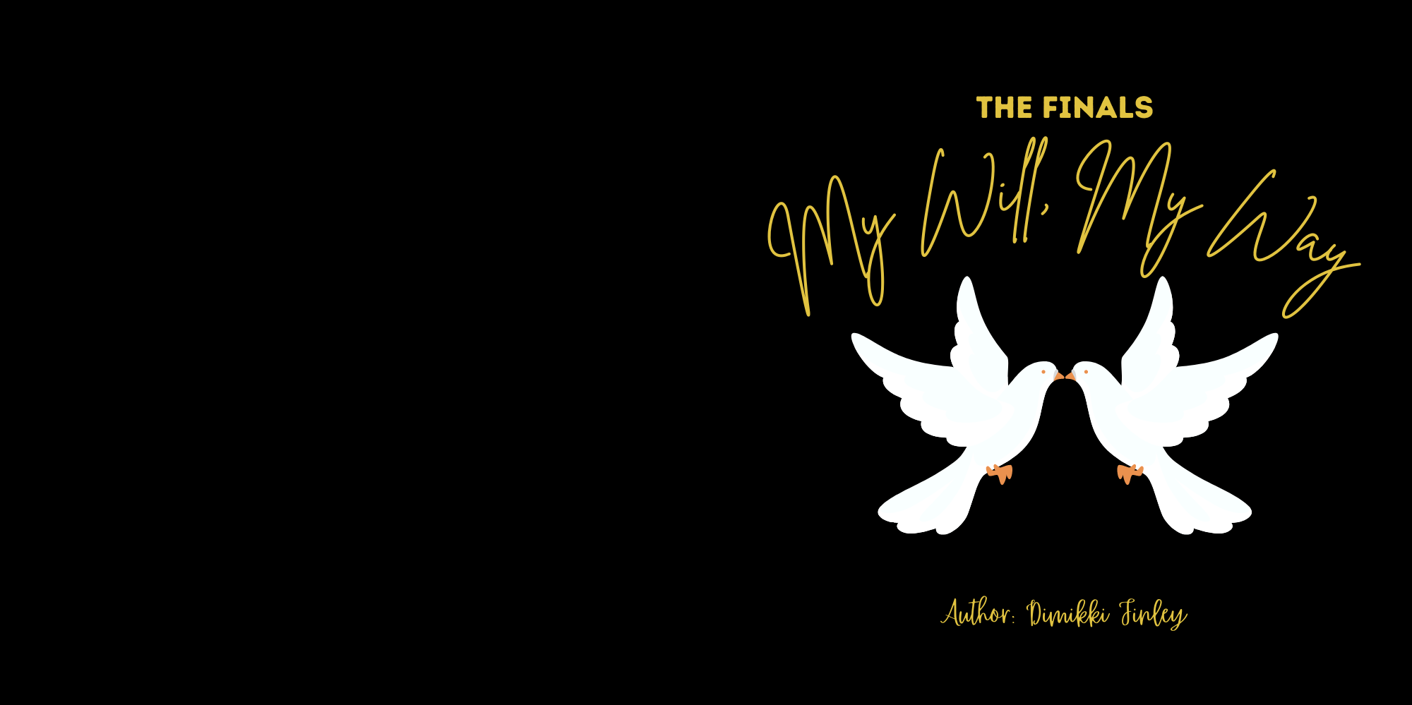 My Will, My Way: The Finals