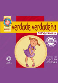 Capa do livro Verdade verdadeira. Uma ilustração ocupa toda a capa mostrando uma menina encabulada sobre um fundo roxo e vermelho. No alto da capa está o nome do livro, seguido pelo nome da autora Shirley Souza. Na lateral direita está o nome da ilustradora, Cecília Esteves. No canto inferior esquerdo está o logotipo da Editora Escala Educacional.