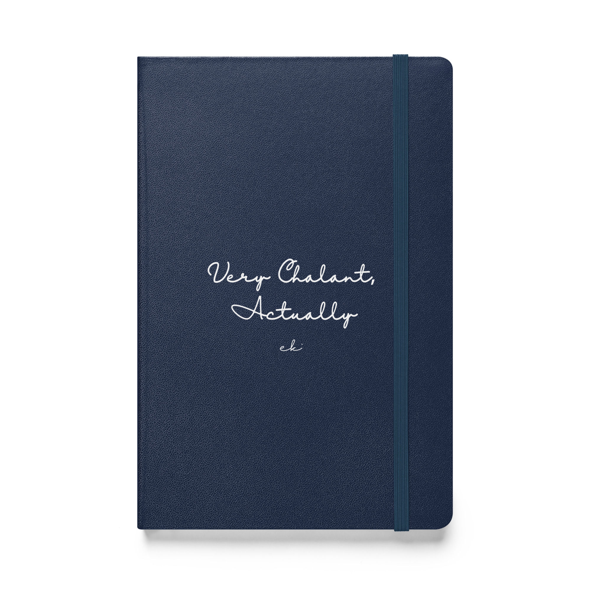  Very Chalant, Actually Hardcover Bound Notebook