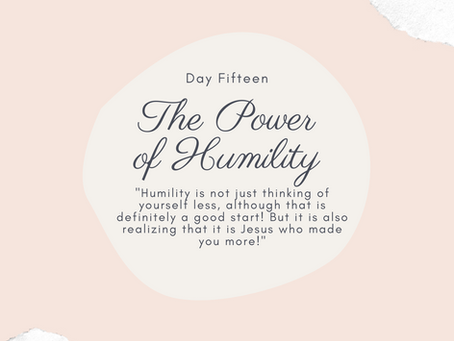 Day 15: The Power of Humility