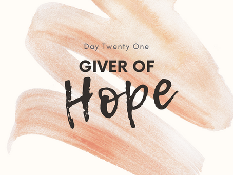 Day 21: Giver of Hope